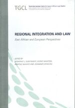 Regional Integration and Law – East African and European Perspectives