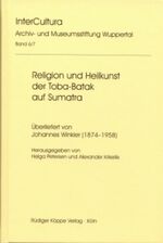 ISBN 9783896454454: Religion und Heilkunst der Toba-Batak auf Sumatra - Überliefert von Johannes Winkler (1874–1958)