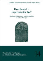 ISBN 9783896467355: Fines imperii - imperium sine fine ? Römische Okkupations- und Grenzpolitik im frühen Principat – Beiträge zum Kongress ,Fines imperii - imperium sine fine ?’ in Osnabrück vom 14. bis 18. September 2009