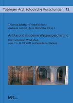 ISBN 9783896469922: Antike und moderne Wasserspeicherung - Internationaler Workshop vom 11.–14.05.2011 in Pantelleria [Italien]