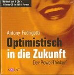 ISBN 9783896472885: Optimistisch in die Zukunft – Der PowerThinker