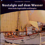 ISBN 9783896521965: Museums- und Traditionsschiffe in Deutschland. Nostalgie auf dem Wasser. Historische Segelschiffe und Dampfer.