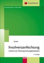 ISBN 9783896555267: Insolvenzanfechtung - anhand von Rechtsprechungsbeispielen 3. Auflage 2010