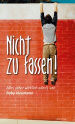 Nicht zu fassen! - alles (aber wirklich alles!)