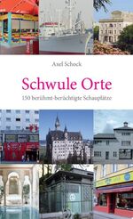 ISBN 9783896561411: Schwule Orte – 150 berühmt-berüchtigte Schauplätze