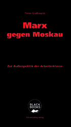 ISBN 9783896570260: Marx gegen Moskau - Zur Außenpolitik der Arbeiterklasse