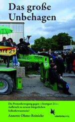 ISBN 9783896570598: Das große Unbehagen – Die Protestbewegung gegen 'Stuttgart 21': Aufbruch zu neuem bürgerlichen Selbstbewusstsein?