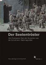 ISBN 9783896574763: Der Seelentröster – Wie Christopher Clark die Deutschen von der Schuld am Ersten Weltkrieg erlöst