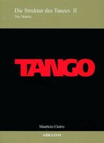 ISBN 9783896576095: TANGO. Die Struktur des Tanzes II. Die Matrix.