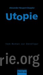 ISBN 9783896576835: Utopie - Vom Roman zur Denkfigur