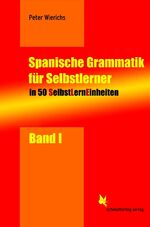 Spanische Grammatik für Selbstlerner: Band 1., SLE 1 - 30