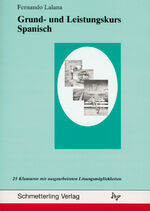 ISBN 9783896577115: Grund- und Leistungskurs Spanisch - 25 Klausuren mit ausgearbeiteten Lösungsmöglichkeiten