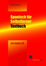 Spanisch für Selbstlerner - Textbuch mit Übungen