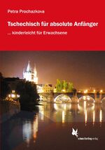 ISBN 9783896578570: Tschechisch für absolute Anfänger – ... kinderleicht für Erwachsene. Lehrbuch