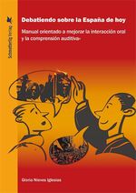 ISBN 9783896579058: Debatiendo sobre la Espa&ntilde;a de hoy – Manual para mejorar la interacci&#243;n oral y la comprensi&#243;n auditiva