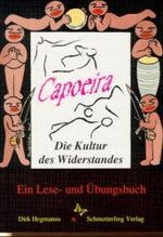 ISBN 9783896579201: Capoeira - Die Kultur des Widerstandes - Ein Lese- und Übungsbuch