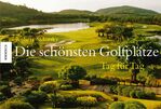 Die schönsten Golfplätze - Tag für Tag