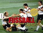 ISBN 9783896603241: Fussball-Weltmeisterschaften - Tag für Tag