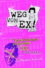 ISBN 9783896604149: Weg vom Ex – Ein Entwöhnungsprogramm in 100 Schritten