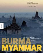 ISBN 9783896606013: Burma - Myanmar - Im Herzen eines unbekannten Landes