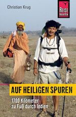 ISBN 9783896623874: Auf Heiligen Spuren - 1700 Kilometer zu Fuß durch Indien