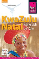 ISBN 9783896623997: KwaZulu Natal: Königreich der Zulu. Handbuch für individuelles Entdecken (Reise Know How)