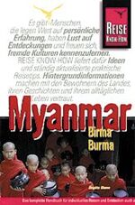 Myanmar - [Birma, Burma ; das komplette Handbuch für individuelles Reisen und Entdecken auch abseits der Hauptreiserouten in allen Regionen Myanmars]