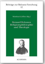 ISBN 9783896652324: Bernard Bolzanos Religionsphilosophie und Theologie – Beiträge zum Bolzano-Symposium der Österreichischen Forschungsgemeinschaft im Dezember 2000 in Wien