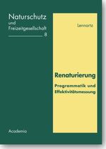 Renaturierung - Programmatik und Effektivitätsmessung