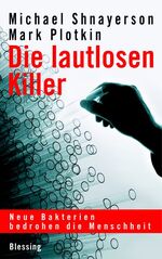 ISBN 9783896671615: Die lautlosen Killer. Neue Bakterien bedrohen die Menschheit