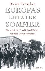 ISBN 9783896671837: Europas letzter Sommer: Die scheinbar friedlichen Wochen vor dem Ersten Weltkrieg.