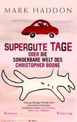 ISBN 9783896672285: Supergute Tage oder Die sonderbare Welt des Christopher Boone