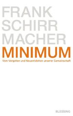 ISBN 9783896672919: Minimum. Vom Vergehen und Neuenstehen unserer Gemeinschaft