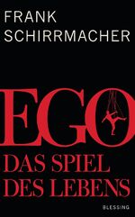 ISBN 9783896674272: Ego - Das Spiel des Lebens