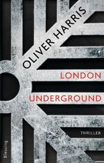 ISBN 9783896674494: London Underground: Thriller: Thriller. Ausgezeichnet mit dem Deutschen Krimi-Preis; International (3. Platz) 2015 (London-Thrillerreihe mit Detective Nick Belsey, Band 2) Thriller