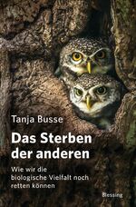 Das Sterben der anderen – Wie wir die biologische Vielfalt noch retten können