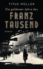 ISBN 9783896676177: Die goldenen Jahre des Franz Tausend