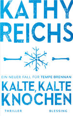 ISBN 9783896677402: Kalte, kalte Knochen: Ein neuer Fall für Tempe Brennan (Die Tempe-Brennan-Romane, Band 21)