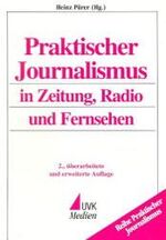 Praktischer Journalismus in Zeitung, Radio und Fernsehen