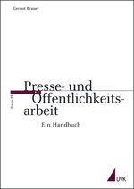 Presse- und Öffentlichkeitsarbeit - Ein Handbuch