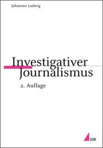 ISBN 9783896695888: Investigativer Journalismus. Praktischer Journalismus ; Bd. 48