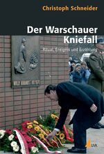 ISBN 9783896696007: Der Warschauer Kniefall - Ritual, Ereignis und Erzählung