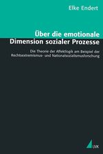 ISBN 9783896696038: Über die emotionale Dimension sozialer Prozesse – Die Theorie der Affektlogik am Beispiel der Rechtsextremismus- und Nationalsozialismusforschung