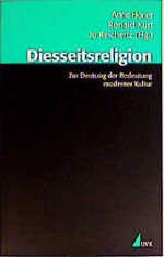 ISBN 9783896699152: Diesseitsreligion - Zur Deutung der Bedeutung moderner Kultur