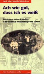 ISBN 9783896702203: Ach wie gut, dass ich es weiß. Märchen und andere Geschichten in der systemisch-phänomenologischen Therapie.