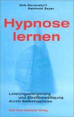 ISBN 9783896702234: Hypnose lernen - Leistungssteigerung und Stressbewältigung durch Selbsthypnose