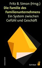 ISBN 9783896704740: Die Familie des Familienunternehmens - Ein System zwischen Gefühl und Geschäft