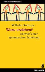 Wilhelm Rotthaus: Wozu erziehen? Entwurf Wilhelm Rotthaus: Wozu erziehen? Entwurf