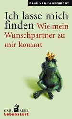 ISBN 9783896705556: Ich lasse mich finden - Wie mein Wunschpartner zu mir kommt