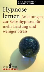 ISBN 9783896706423: Hypnose lernen – Anleitungen zur Selbsthypnose für mehr Leistung und weniger Stress